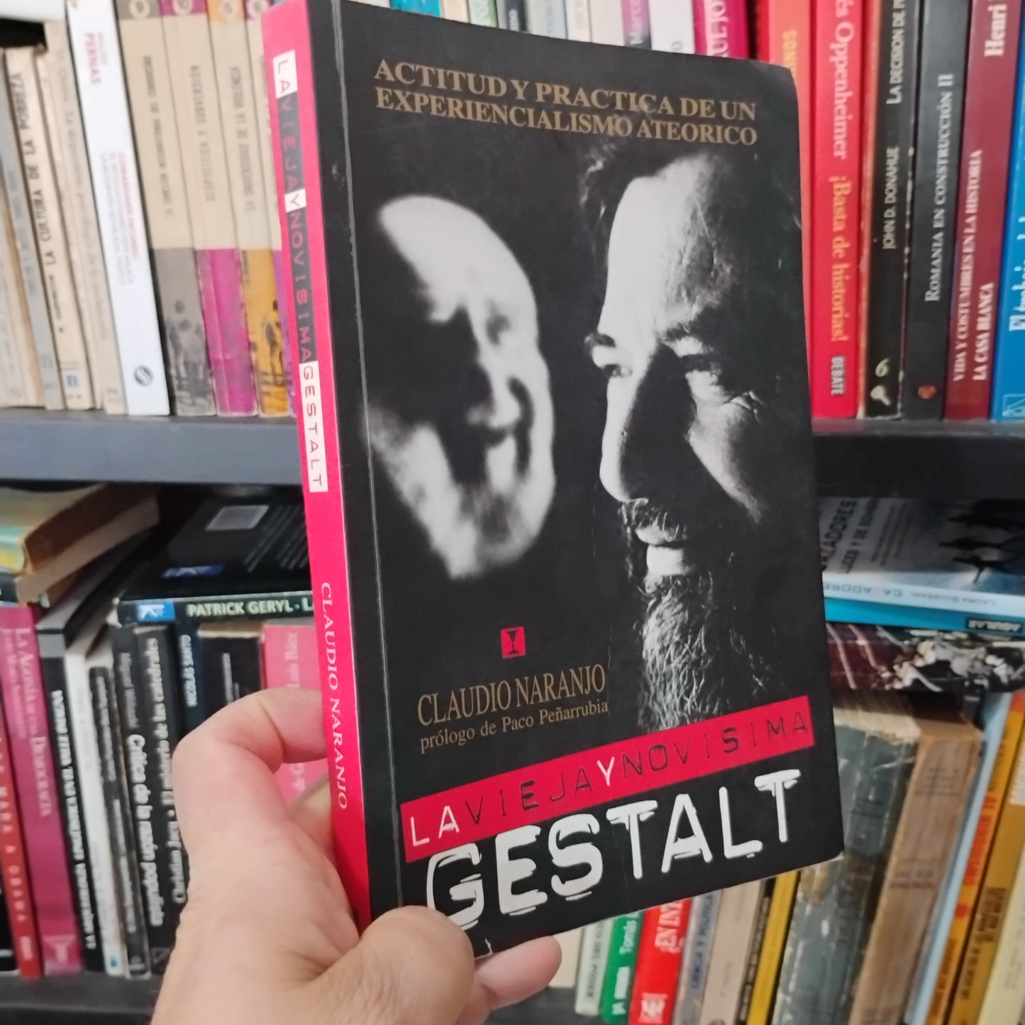 LA VIEJA Y NOVISIMA GESTALT. Actitud y práctica de un experiencia mismo ateorico - Claudio Naranjo.