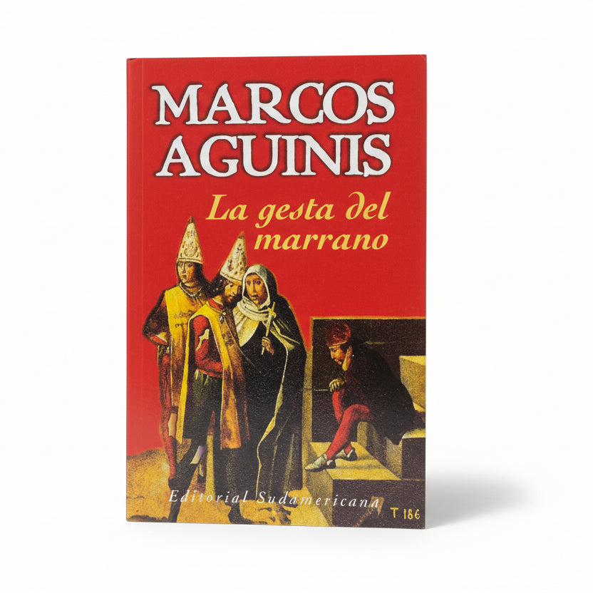 LA GESTA DEL MARRANO - Marcos Aguinis
