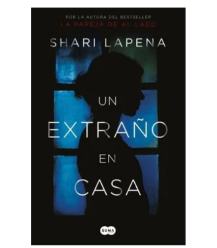 Un extraño en la casa - Shari Lapena
