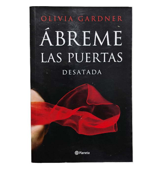 Ábreme las puertas. Desatada - Olivia Gardner
