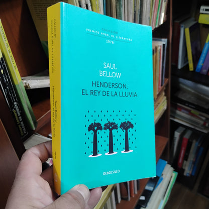 Henderson, el rey de la lluvia - Saul Bellow