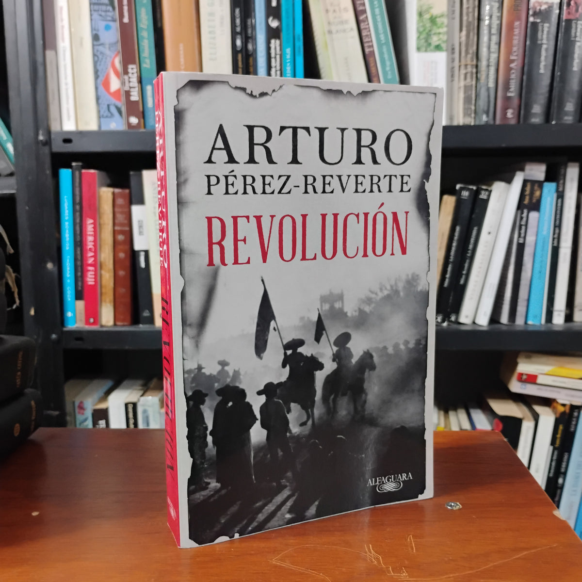 REVOLUCIÓN. Una novela. - Arturo Pérez-Reverte