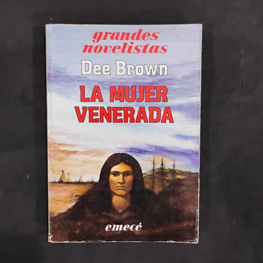 La mujer venerada - Dee Brown