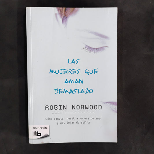 Las mujeres que aman demasiado - Robin Norwood