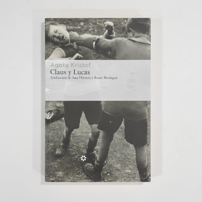 Claus y Lucas. - Agota Kristof