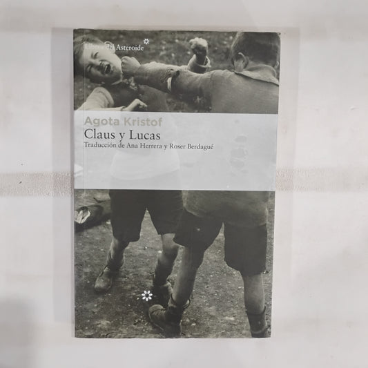 Claus y Lucas. - Agota Kristof