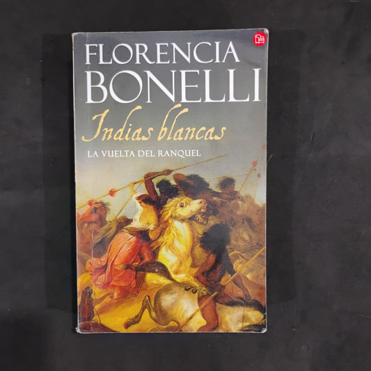Indias blancas. La vuelta del ranquel - Florencia Bonelli