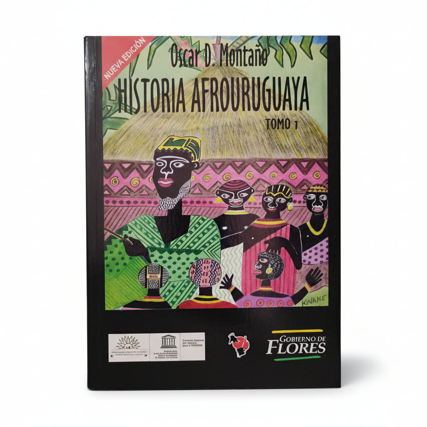 HISTORIA AFROURUGUAYA TOMO 1 - Oscar D. Montaño, Kwame Montaño (ilustración)
