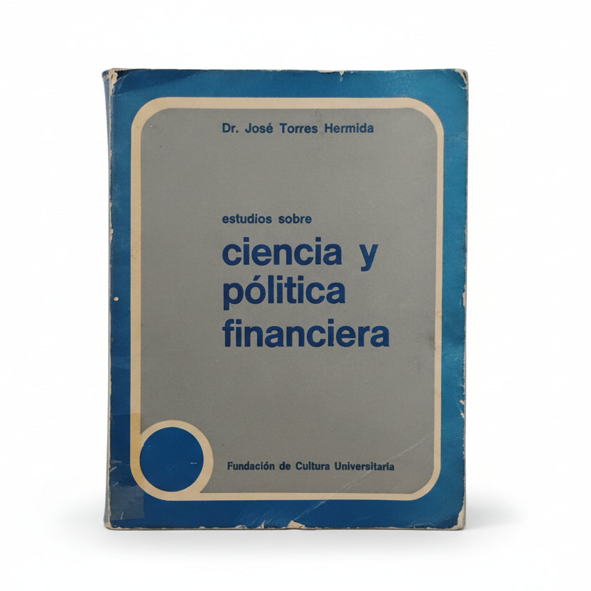 Estudios sobre CIENCIA POLÍTICA Y FINANCIERA - Dr. José Torres Hermida