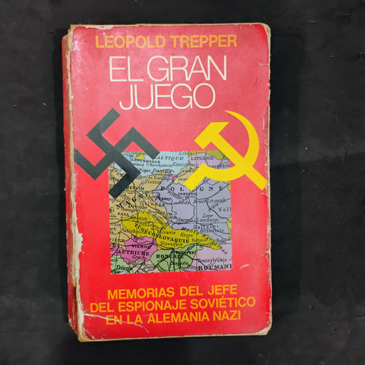 El gran juego. Memorias del jefe de espionaje soviético en la Alemania Nazi - Leopold Trepper