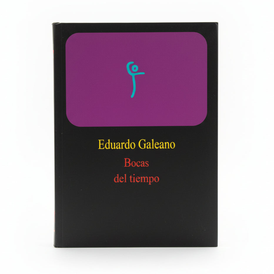 BOCAS DEL TIEMPO - Eduardo Galeano