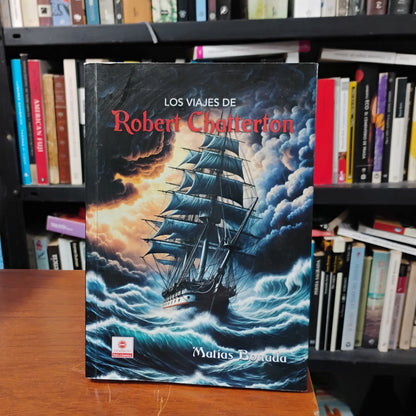 Los viajes de Robert Chatterton - Matías Bonada