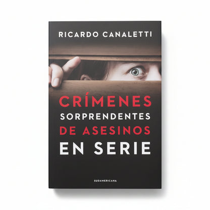 Crímenes sorprendentes de asesinos en serie - Ricardo Camaletti