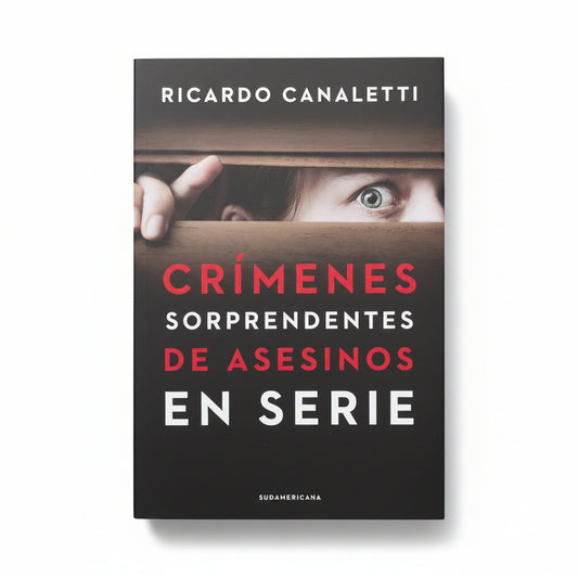 Crímenes sorprendentes de asesinos en serie - Ricardo Camaletti