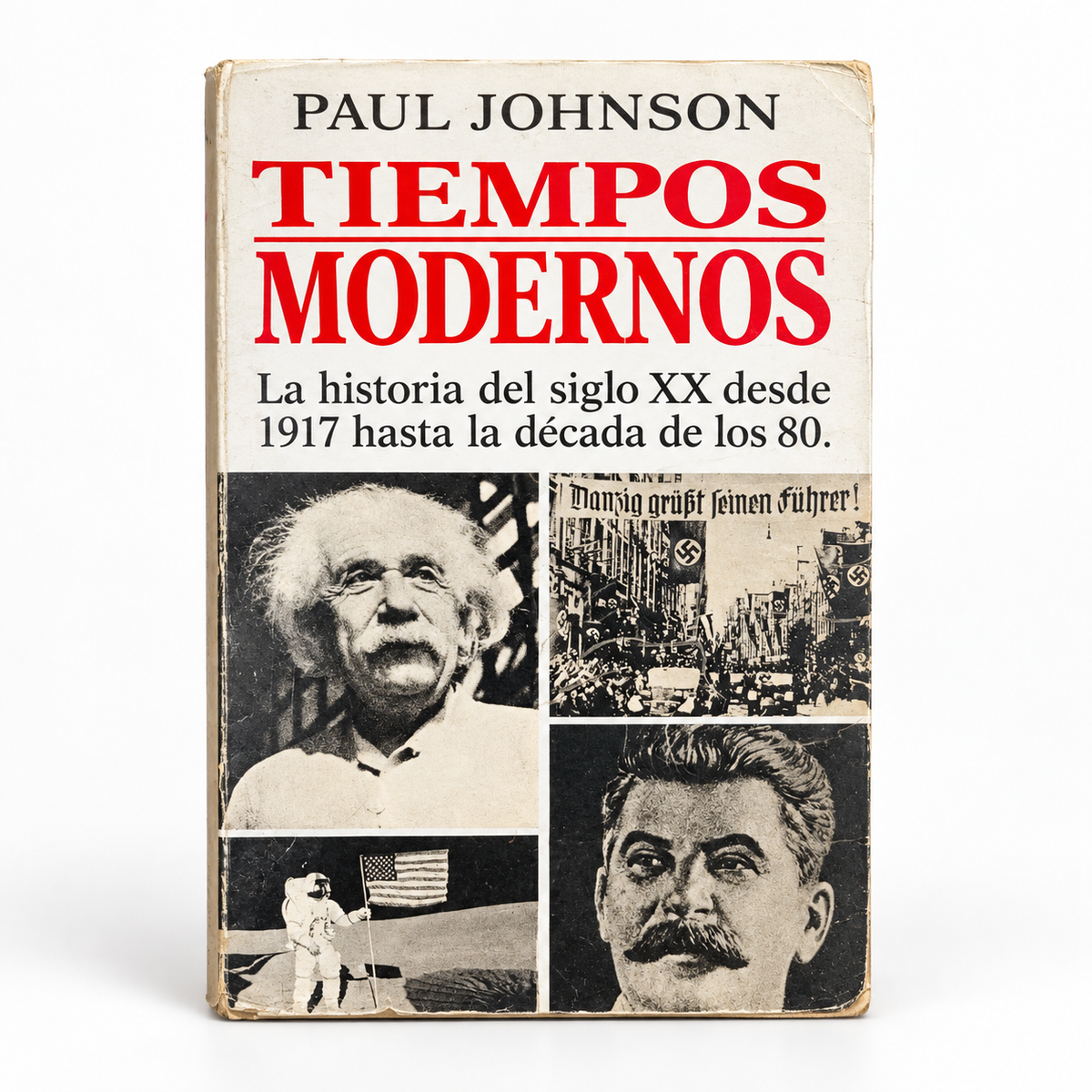 Tiempos Modernos. La historia del siglo XX desde 1917 hasta la década de los 80 - Paul Johnson