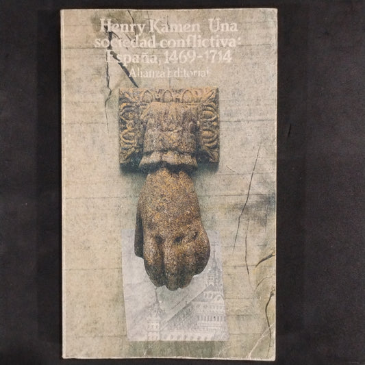 Una sociedad conflictiva. España, 1469-1714 - Henry Kamen