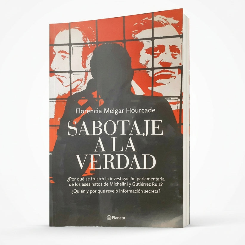 Sabotaje a la verdad -Florencia Melgar Hourcade