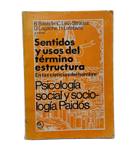 Sentidos y usos del término estructura en las ciencias del hombre - Roger Bastide (comp.)
