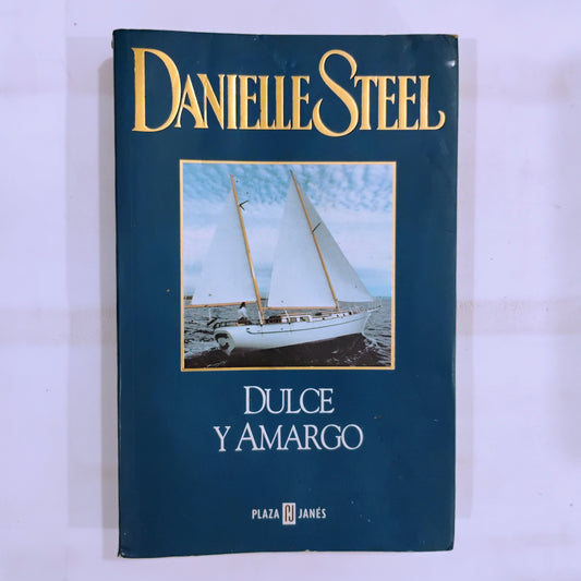 Dulce y amargo - Daniel Steel