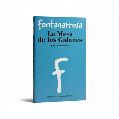La Mesa De Los Galanes Y Otros Cuentos - Fontanarrosa