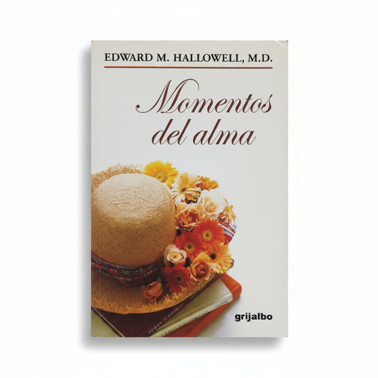 Momentos del alma - Edward M. Hallowell, M.D.