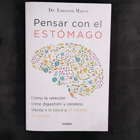 Pensar con el estómago - Dr. Emeran Mayer
