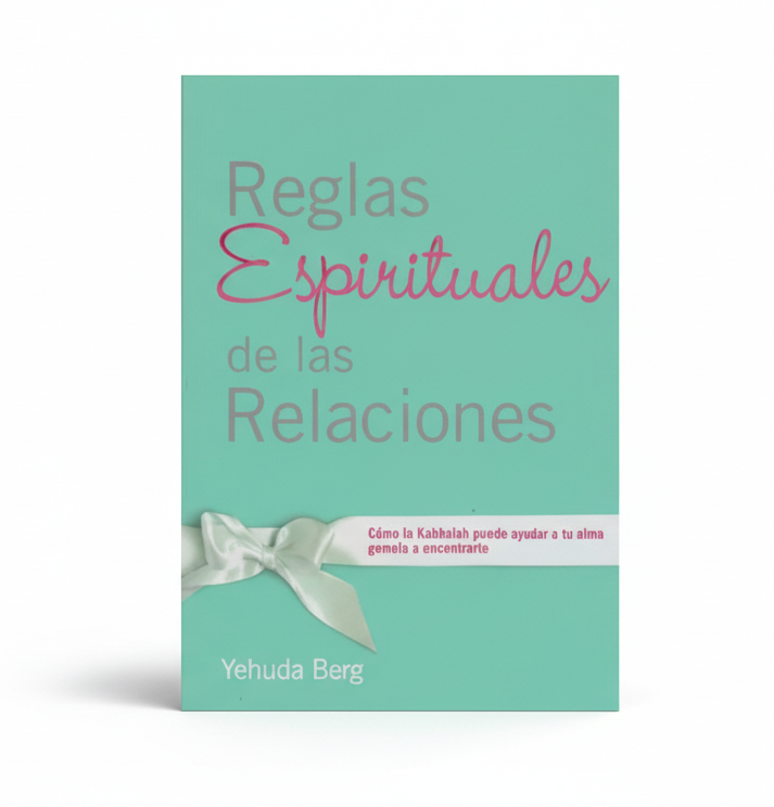 REGLAS ESPÍRITUALES DE LAS RELACIONES - Yehudá Berg