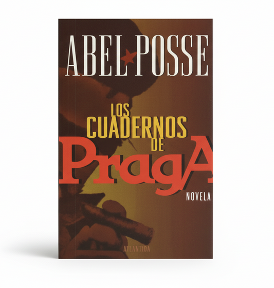 Los cuadernos de Praga - Abel Posse