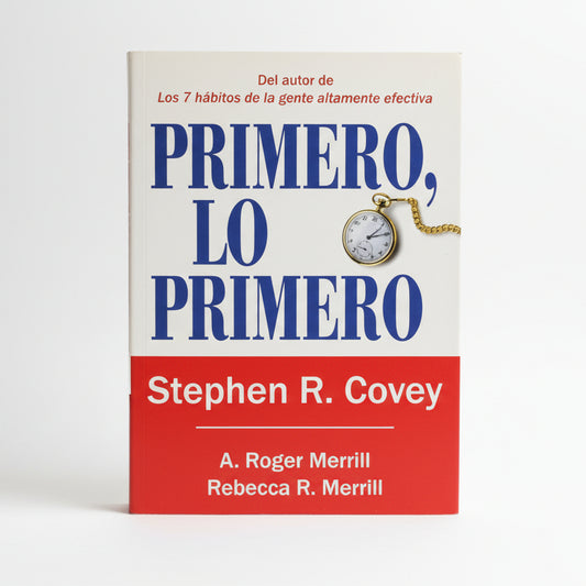 PRIMERO LO PRIMERO - Stephen R. Covey