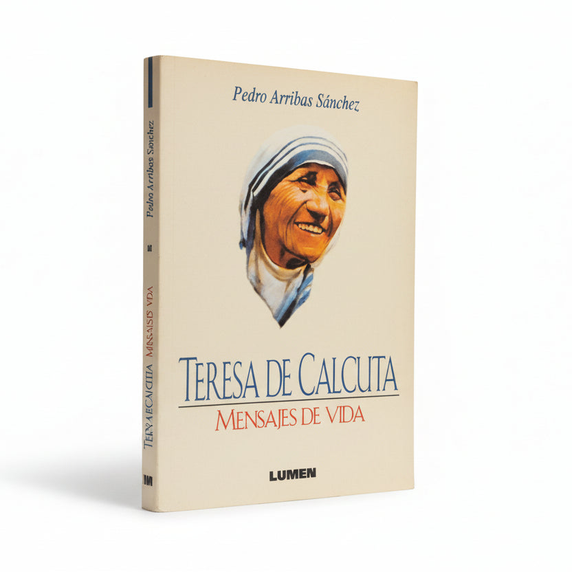 Teresa de Calcuta. Mensajes de vida - Pedro Arriba Sánchez