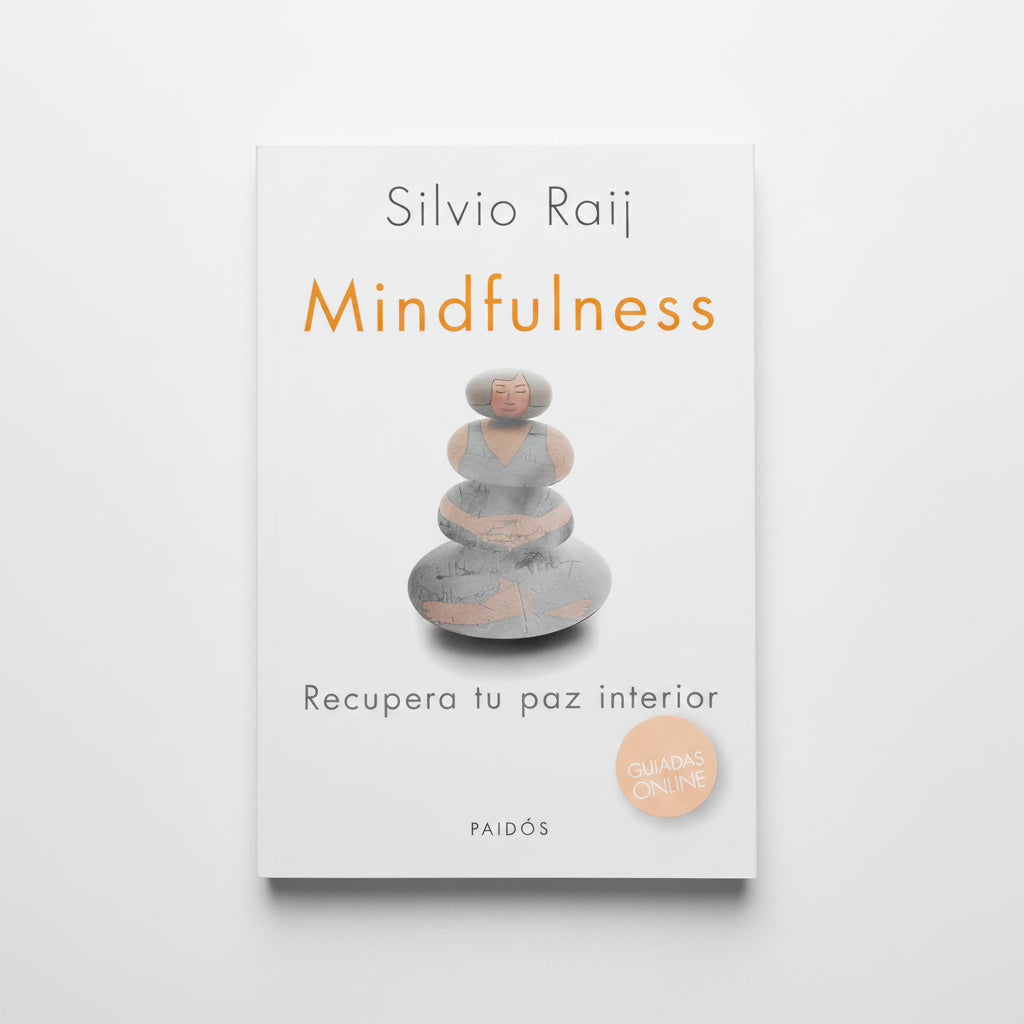 Mindfulness. Recupera tu paz interior - Silvio Raij