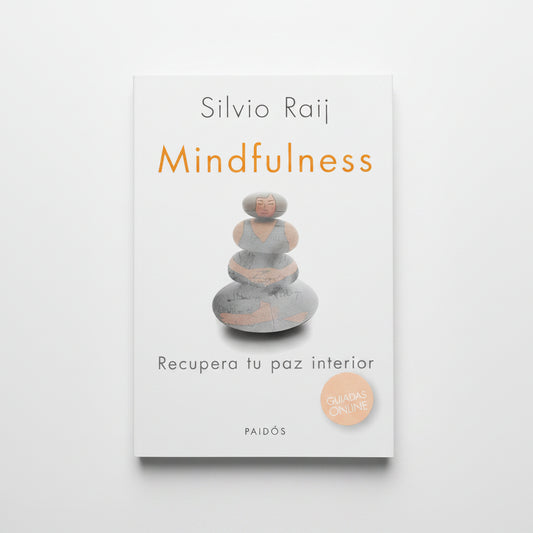 Mindfulness. Recupera tu paz interior - Silvio Raij