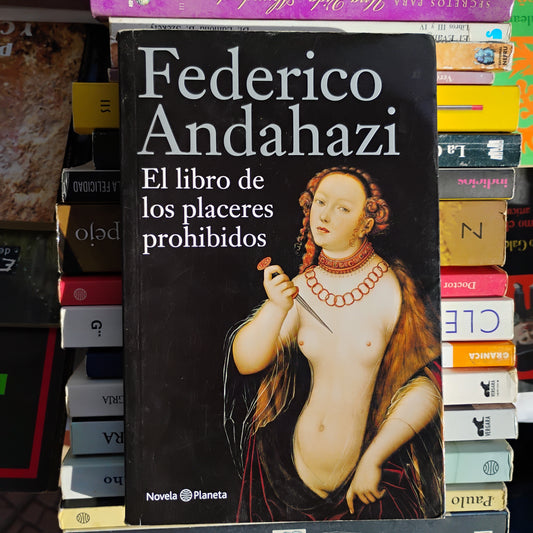 El libro de los placeres prohibidos - Federico Andahazi