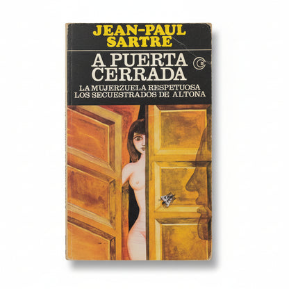 A PUERTA CERRADA. LA MUJERZUELA RESPETUOSA. LOS SECUESTRADOS DE ALTONA- Jean Paul Sartre
