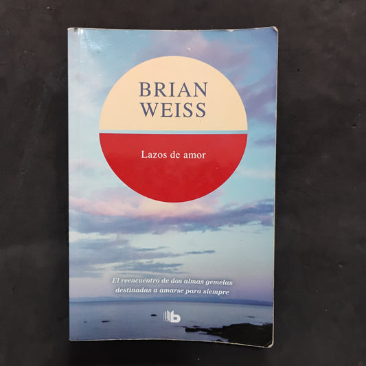 Lazos de amor - Brian Weiss