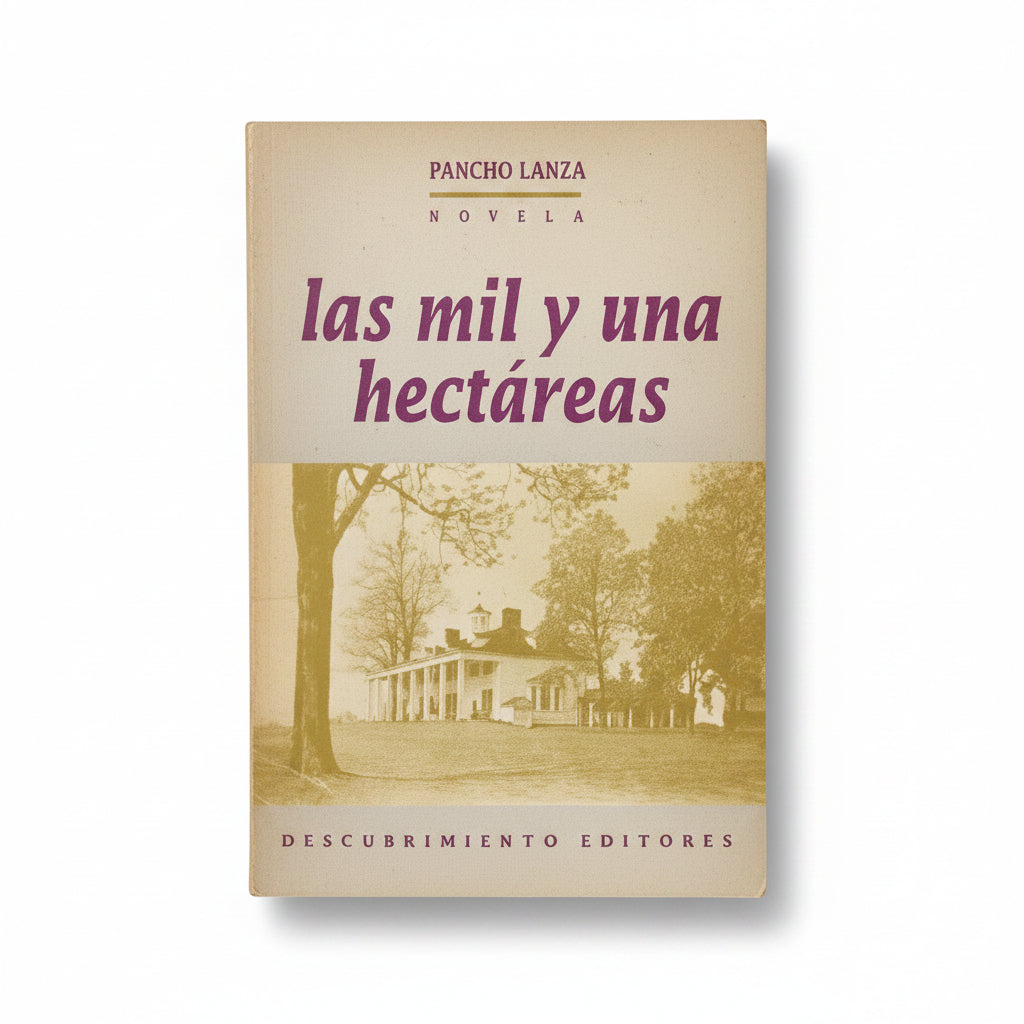 Las mil y una hectáreas - Pancho Lanza