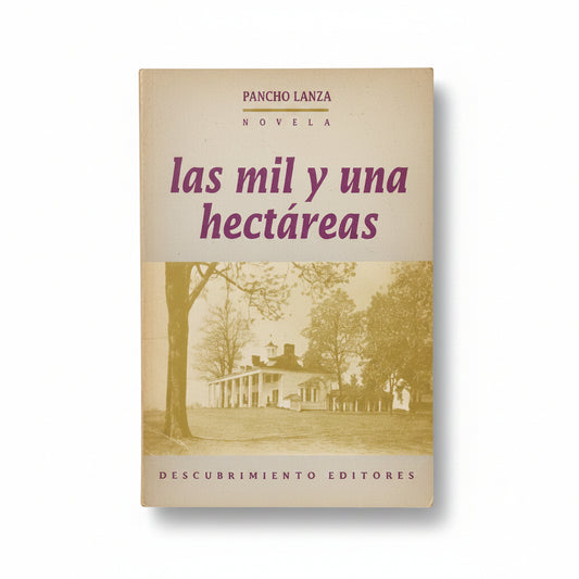 Las mil y una hectáreas - Pancho Lanza