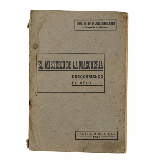 EL MISTERIO DE LA MASONERÍA. Descubriendo el velo - José María Caro