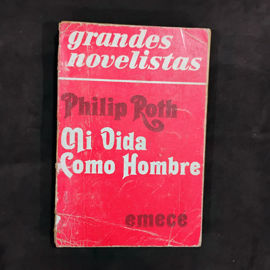 Mi vida como hombre - Philip Roth