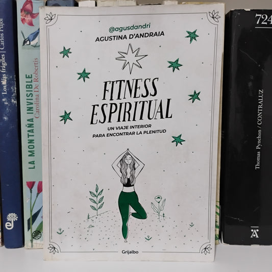 Fitness espiritual. Un viaje interior para encontrar la plenitud - Agustina D'Andraia