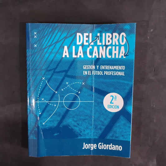 Del libro a la cancha. Gestión y entrenamiento en el fútbol profesional - Jorge Giordano