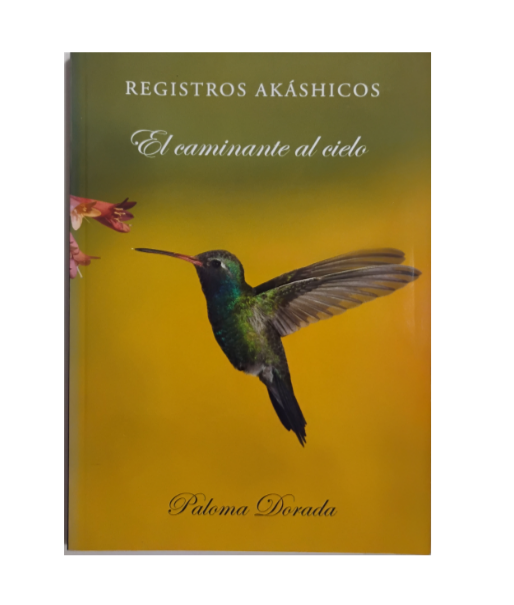 Registros akáshicos. El caminante al cielo - Paloma Dorada