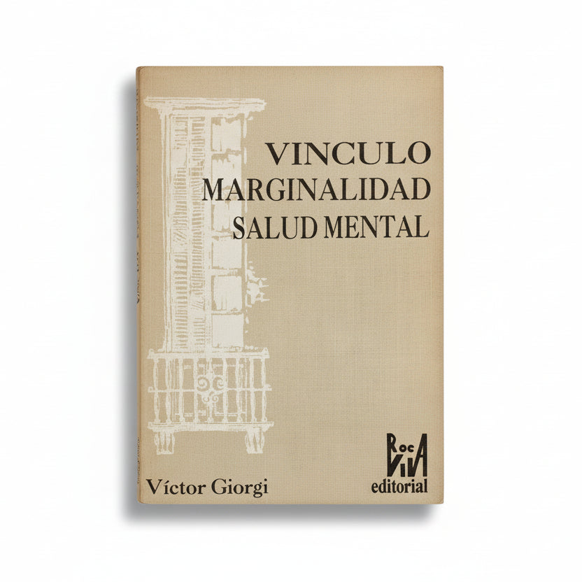 VÍNCULO MARGINALIDAD SALUD MENTAL - Victor Giorgi