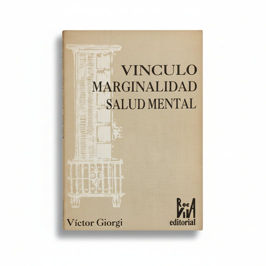 VÍNCULO MARGINALIDAD SALUD MENTAL - Victor Giorgi