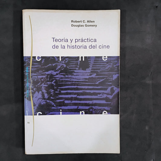 Teoría y práctica de la historia del cine - Robert C. Allen, Douglas Gomery