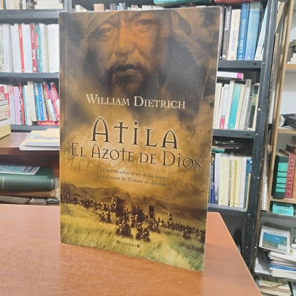 Atila. El azote de Dios - William Dietrich
