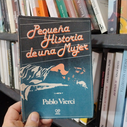 Pequeña historia de una mujer - Pablo Vierci