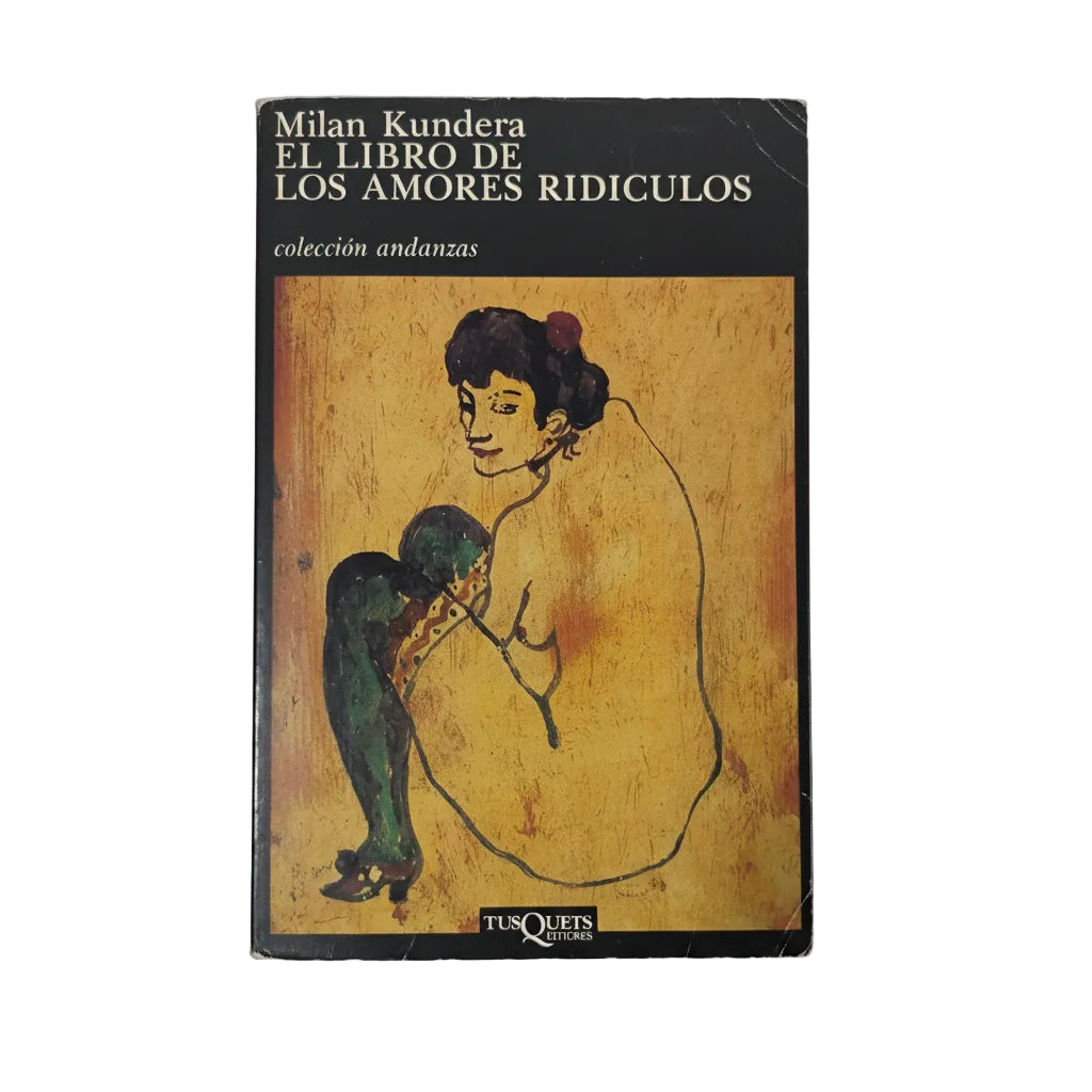 El libro de los amores ridículos - Milan Kundera
