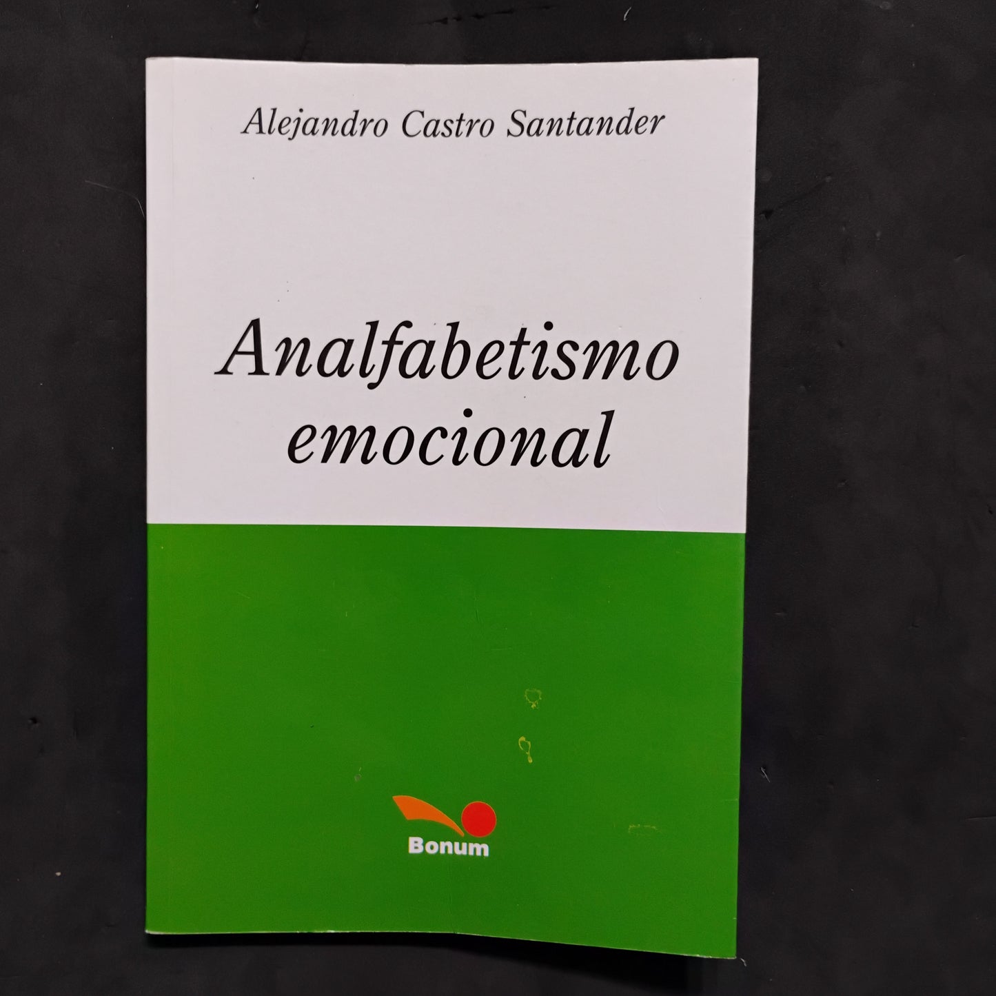 Analfabetismo Emocional - Alejandro Castro Santander