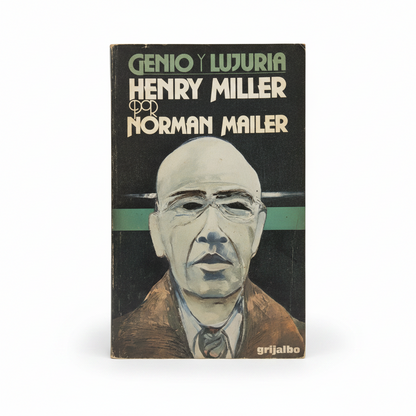 Genio y lujuria. Henry Miller por Norman Mailer